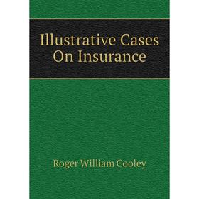 

Книга Illustrative Cases On Insurance