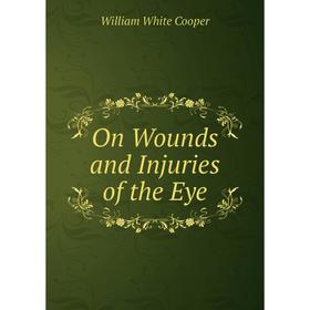 

Книга On Wounds and Injuries of the Eye
