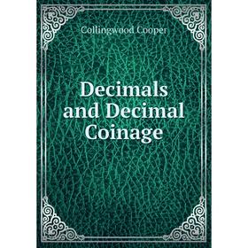 

Книга Decimals and Decimal Coinage