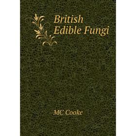 

Книга British Edible Fungi