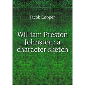 

Книга William Preston Johnston: a character sketch