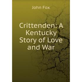

Книга Crittenden: A Kentucky Story of Love and War