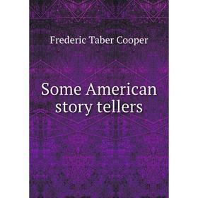 

Книга Some American story tellers