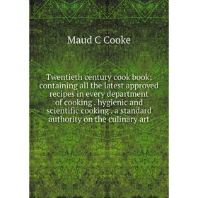 

Книга Twentieth century cook book