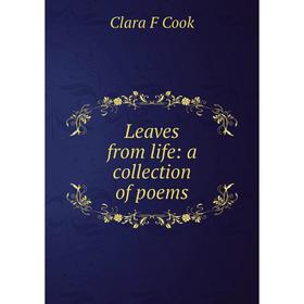 

Книга Leaves from life: a collection of poems