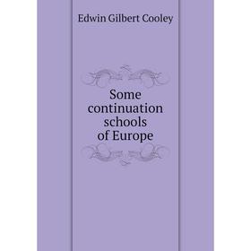 

Книга Some continuation schools of Europe