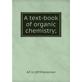 

Книга A text-book of organic chemistry