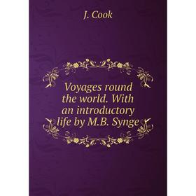 

Книга Voyages round the world. With an introductory life by M.B. Synge
