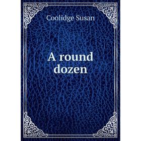 

Книга A round dozen