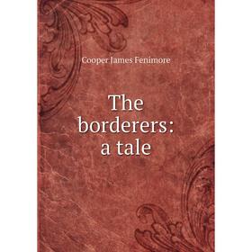 

Книга The borderers: a tale