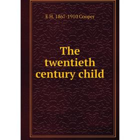 

Книга The twentieth century child