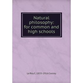 

Книга Natural Philosophy: for common and high schools