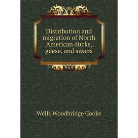 

Книга Distribution and migration of North American ducks, geese, and swans
