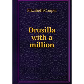 

Книга Drusilla with a million