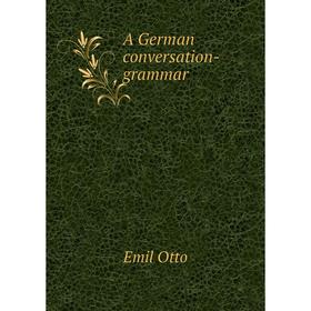 

Книга A German conversation-grammar