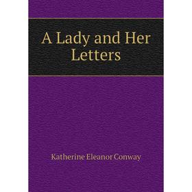 

Книга A Lady and Her Letters