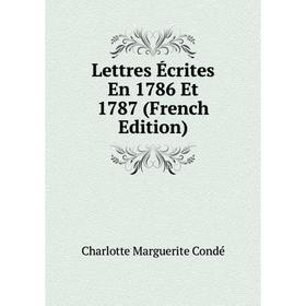 

Книга Lettres Écrites En 1786 Et 1787