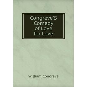 

Книга Congreve'S Comedy of Love for Love