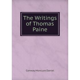 

Книга The Writings of Thomas Paine