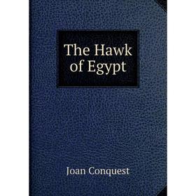 

Книга The Hawk of Egypt