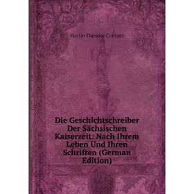 

Книга Die Geschichtschreiber Der Sächsischen Kaiserzeit: Nach Ihrem Leben Und Ihren Schriften (German Edition)