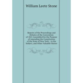 

Книга Reports of the Proceedings and Debates of the Convention of 1821 Assembled for the Purpose of Amending the Constitution of the State of New York