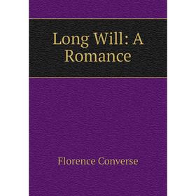 

Книга Long Will: A Romance