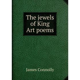 

Книга The jewels of King Art poems