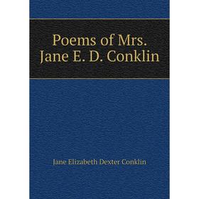 

Книга Poems of Mrs. Jane E. D. Conklin