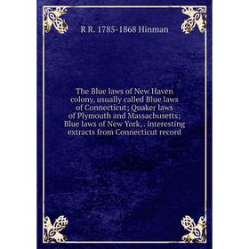 

Книга The Blue laws of New Haven colony, usually called Blue laws of Connecticut