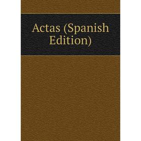 

Книга Actas (Spanish Edition)
