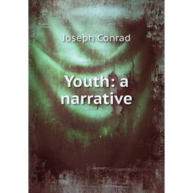 

Книга Youth: a narrative