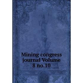 

Книга Mining congress journal Volume 8 no10