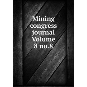 

Книга Mining congress journal Volume 8 no8