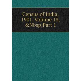 

Книга Census of India, 1901, Volume 18, &Nbsp; Part 1