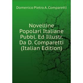 

Книга Novelline Popolari Italiane Pubbl Ed Illustr Da D Comparetti