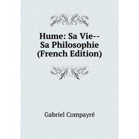 

Книга Hume: Sa Vie--Sa Philosophie (French Edition)