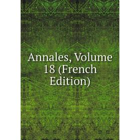 

Книга Annales, Volume 18 (French Edition)