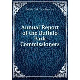 

Книга Annual Report of the Buffalo Park Commissioners