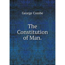 

Книга The Constitution of Man.