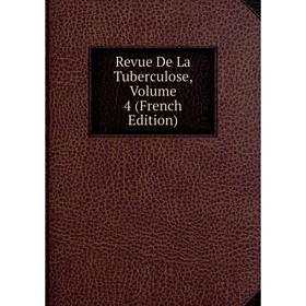 

Книга Revue De La Tuberculose, Volume 4 (French Edition)