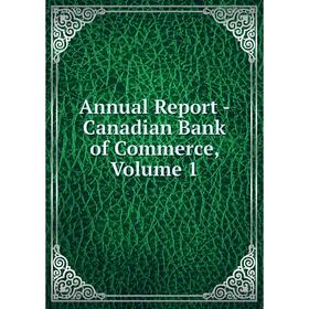 

Книга Annual Report - Canadian Bank of Commerce, Volume 1