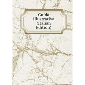 

Книга Guida Illustrativa (Italian Edition)
