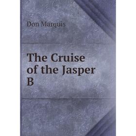 

Книга The Cruise of the Jasper B