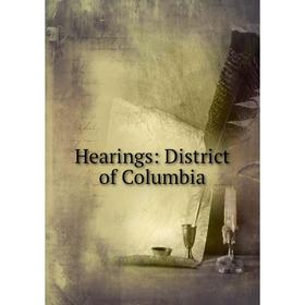 

Книга Hearings: District of Columbia