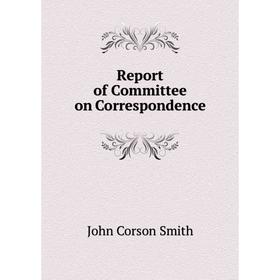 

Книга Report of Committee on Correspondence