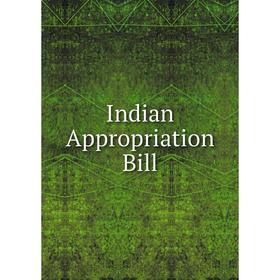 

Книга Indian Appropriation Bill