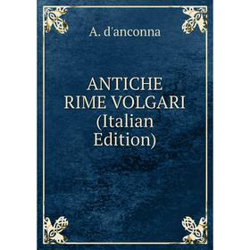 

Книга ANTICHE RIME VOLGARI (Italian Edition)