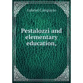 

Книга Pestalozzi and elementary education