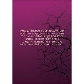 

Книга How to finance a business